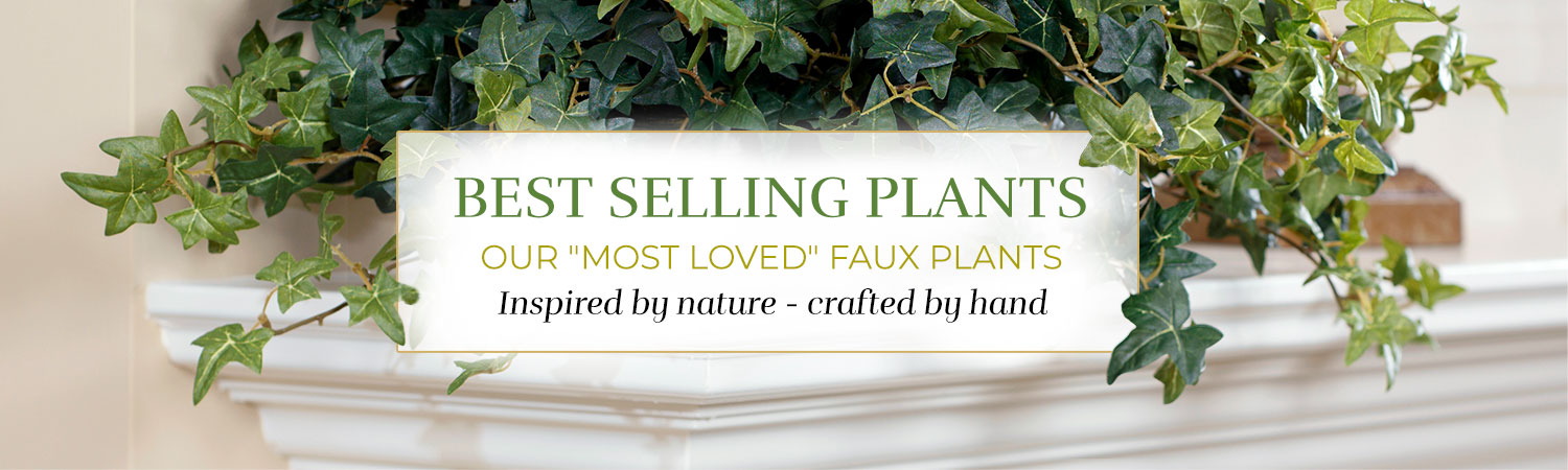 BEST SELLING PLANTS OUR "MOST LOVED" FAUX PLANTS Inspired by nature - crafted by hand. Available at Petals. 