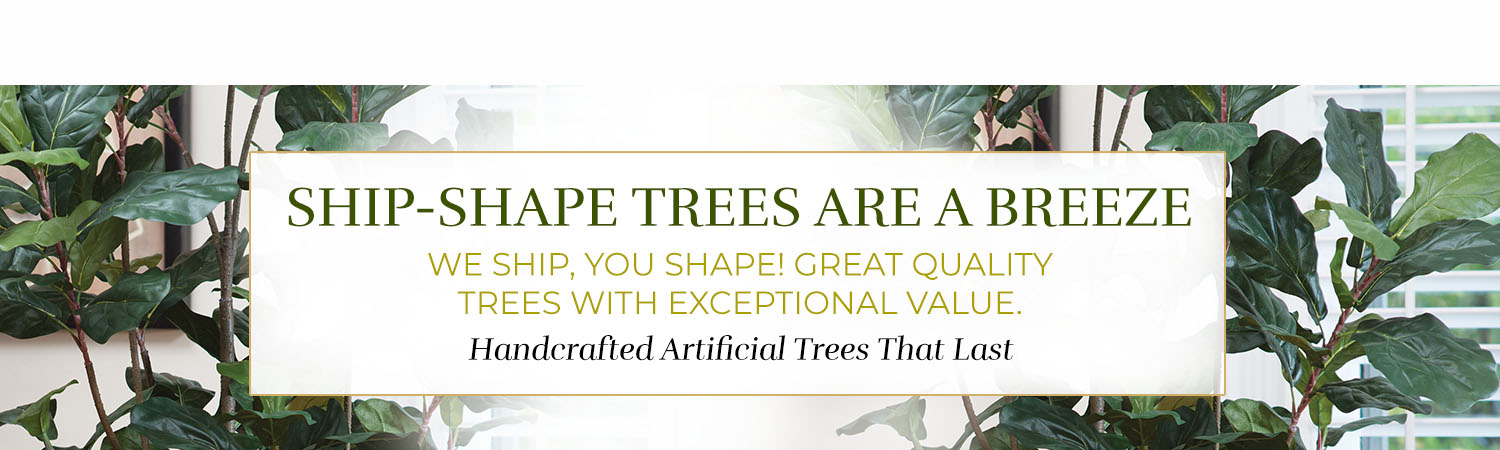 Artificial Shipshape Trees